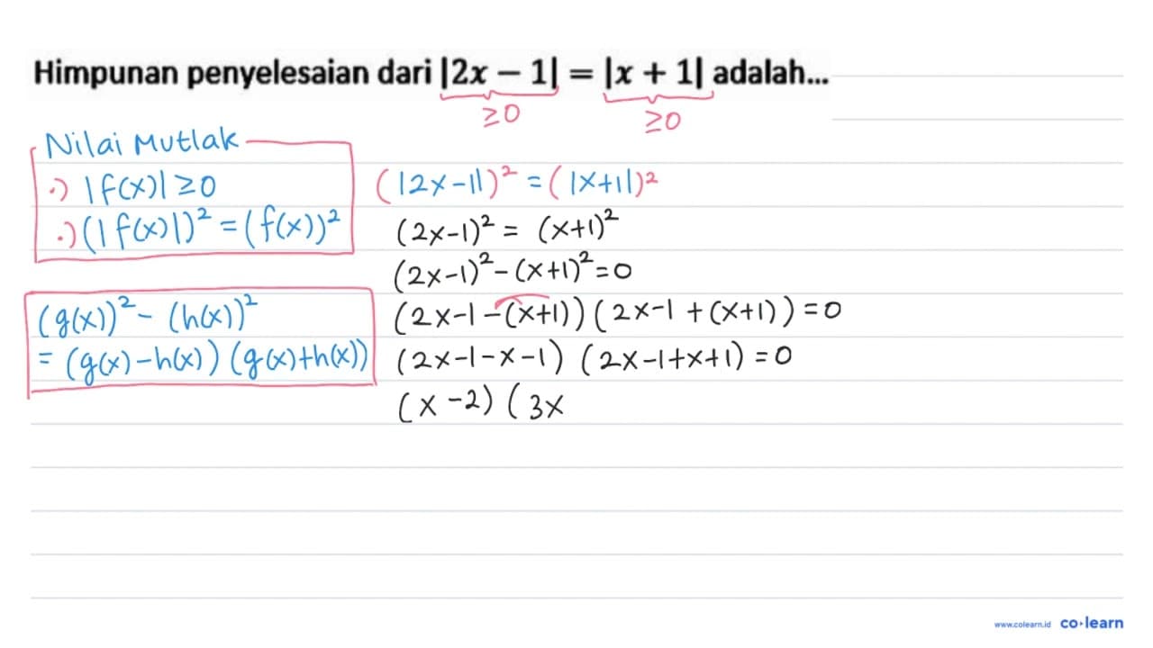 Himpunan penyelesaian dari |2 x-1|=|x+1| adalah...