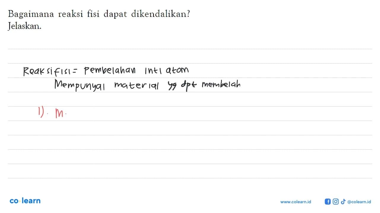 Bagaimana reaksi fisi dapat dikendalikan? Jelaskan.