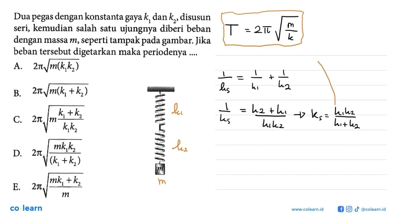 Dua pegas dengan konstanta gaya k1 dan k2 , disusun seri,