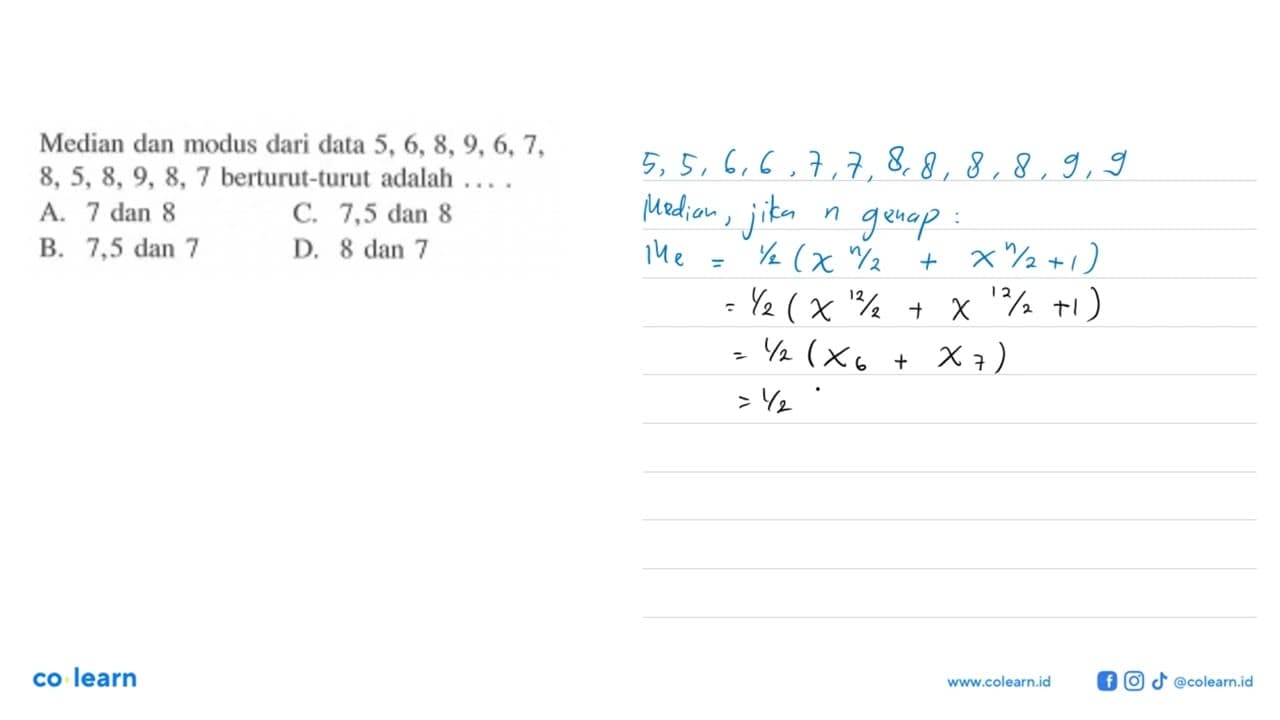 Median dan modus dari data 5,6,8,9,6,7,8,5,8,9,8,7