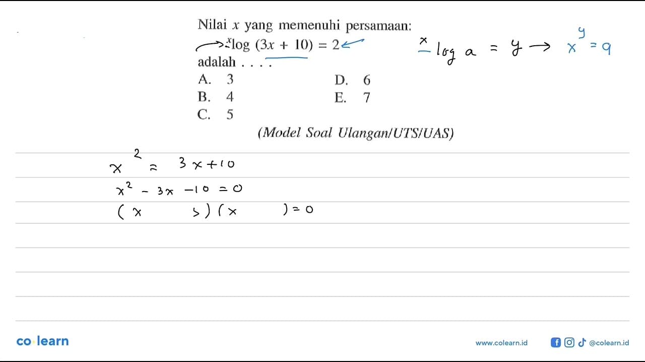 Nilai x yang memenuhi persamaan: xlog(3x+10)=2 adalah . . .