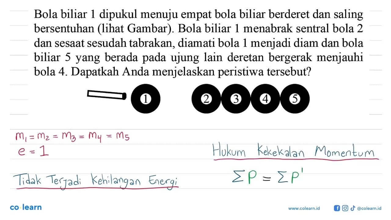 Bola biliar 1 dipukul menuju empat bola biliar berderet dan