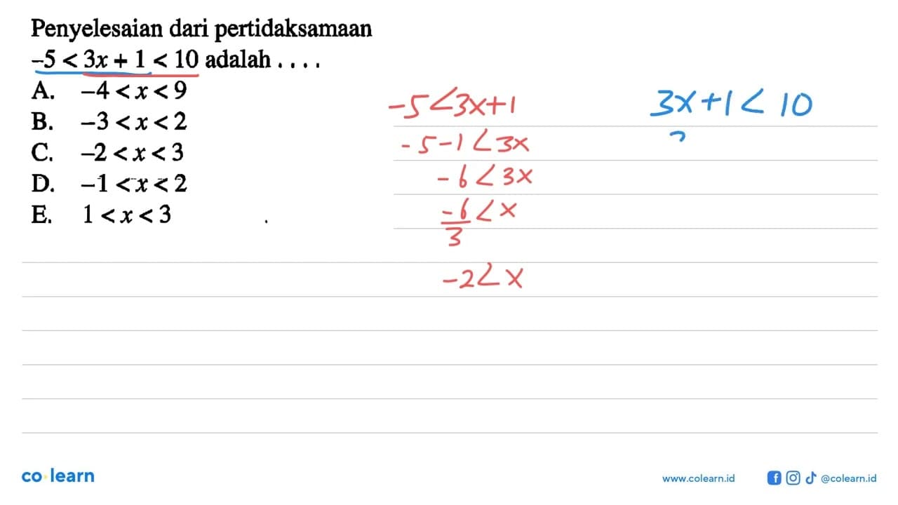 Penyelesaian dari pertidaksamaan -5<3x+1<10 adalah . . . .