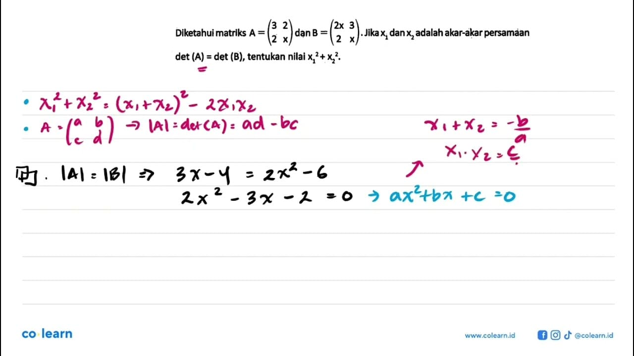 Diketahui matriks A=(3 2 2 x) dan B=(2x 3 2 x). Jika x1 dan