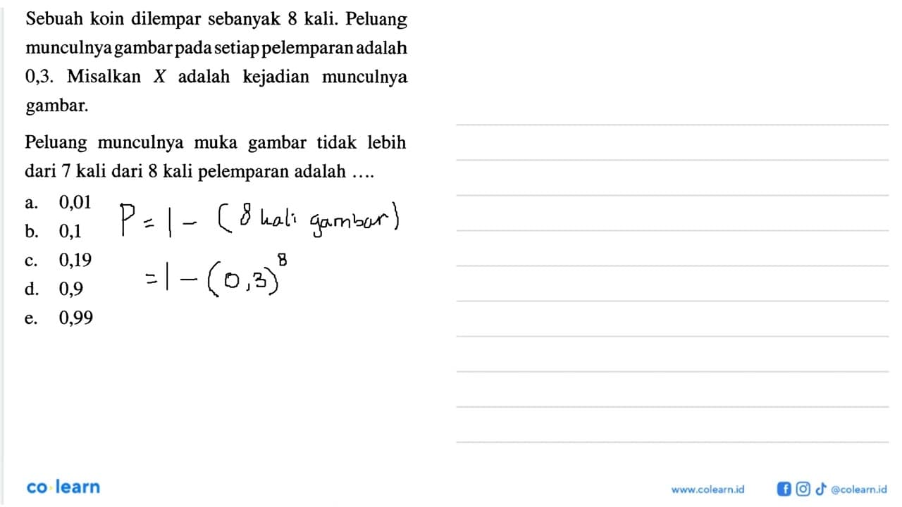 Sebuah koin dilempar sebanyak 8 kali. Peluang munculnya