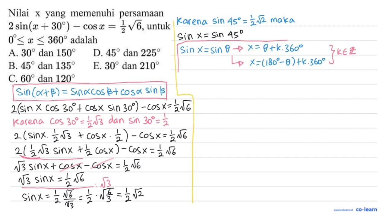 Nilai x yang memenuhi persamaan 2 sin (x+30)-cos x=(1)/(2)