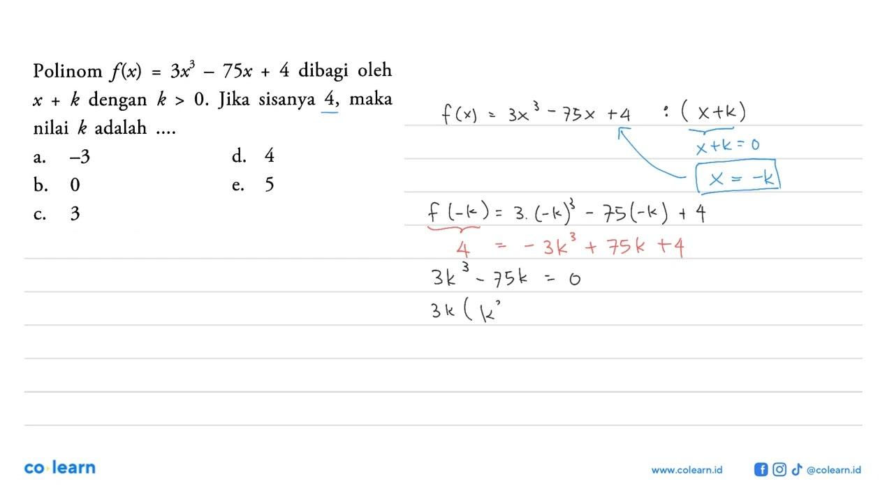 Polinom f(x)=3x^3-75x+1 dibagi oleh x+k dengan k>0. Jika