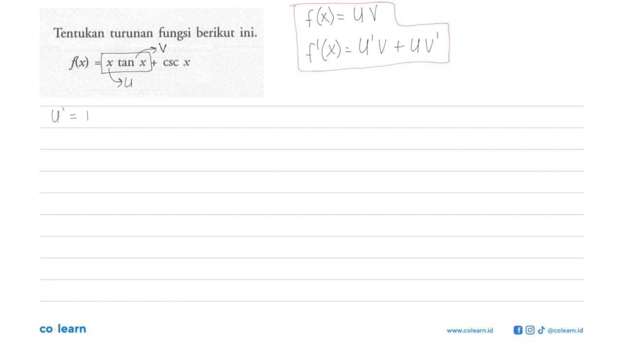 Tentukan turunan fungsi berikut ini. f(x)=xtan x+csc x