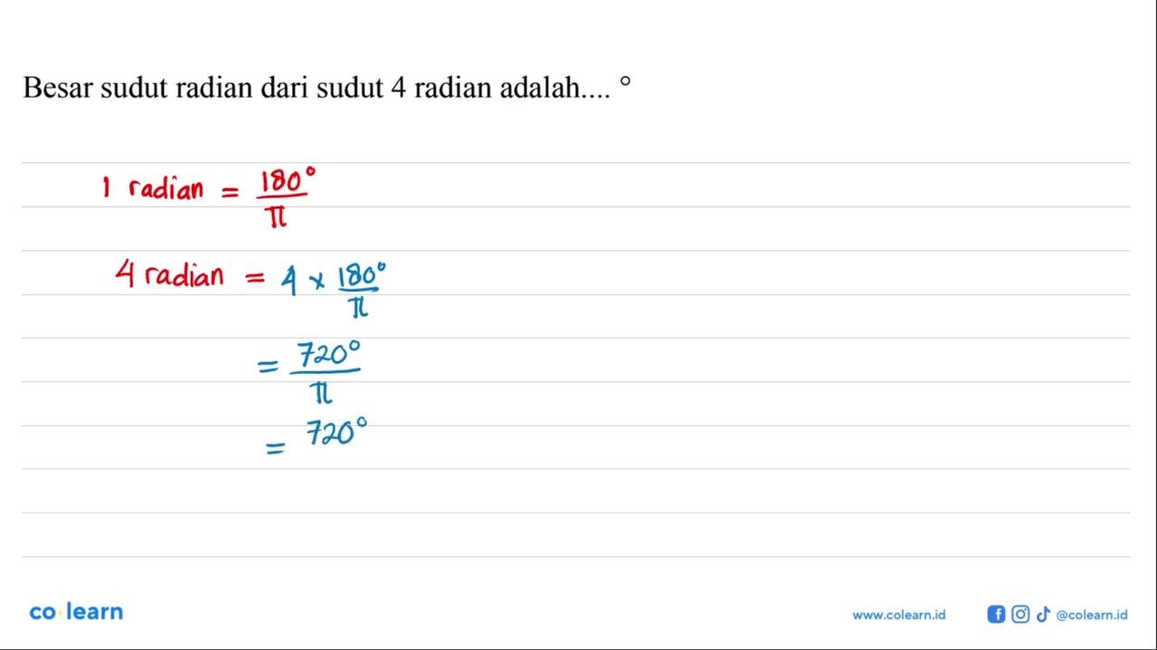 Besar sudut radian dari sudut 4 radian adalah....