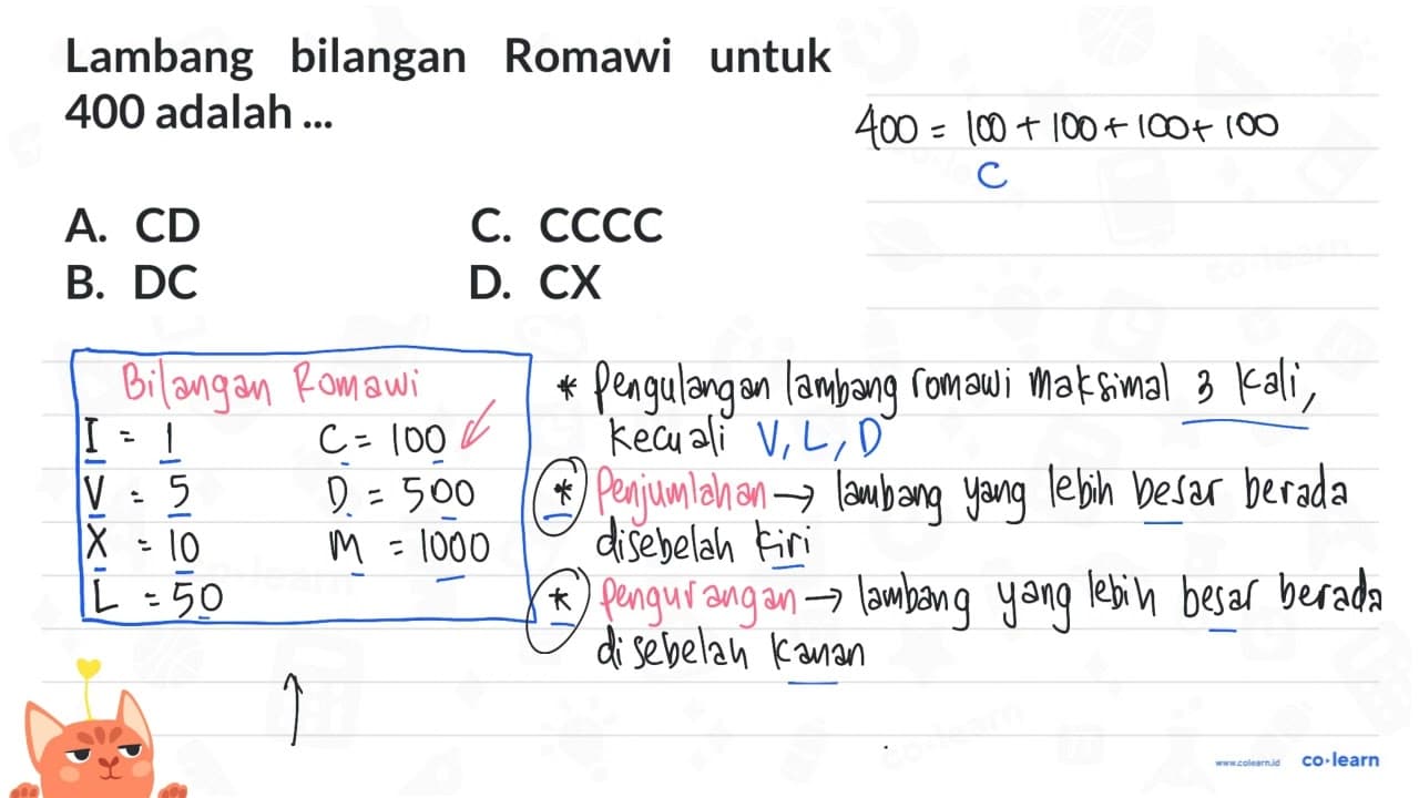 Lambang bilangan Romawi untuk 400 adalah ...