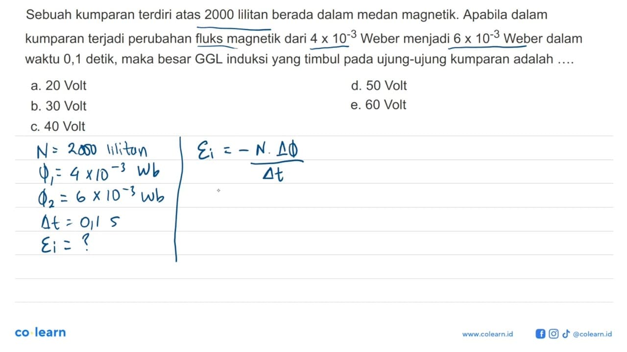 Sebuah kumparan terdiri atas 2000 lilitan berada dalam