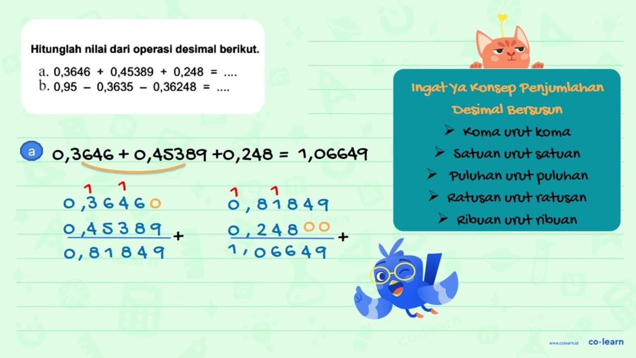 a. 0,3646 + 0,45389 + 0,248 = .... b. 0,95 - 0,3635 -