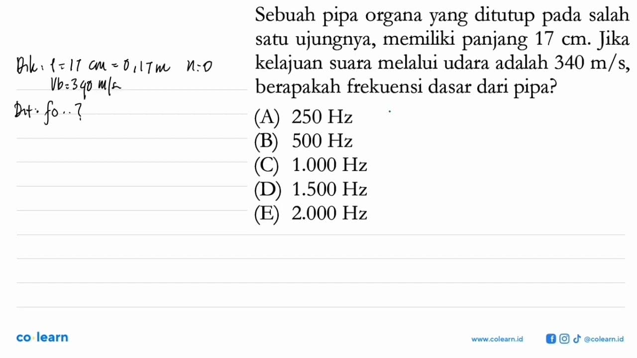 Sebuah pipa organa yang ditutup pada salah satu ujungnya,