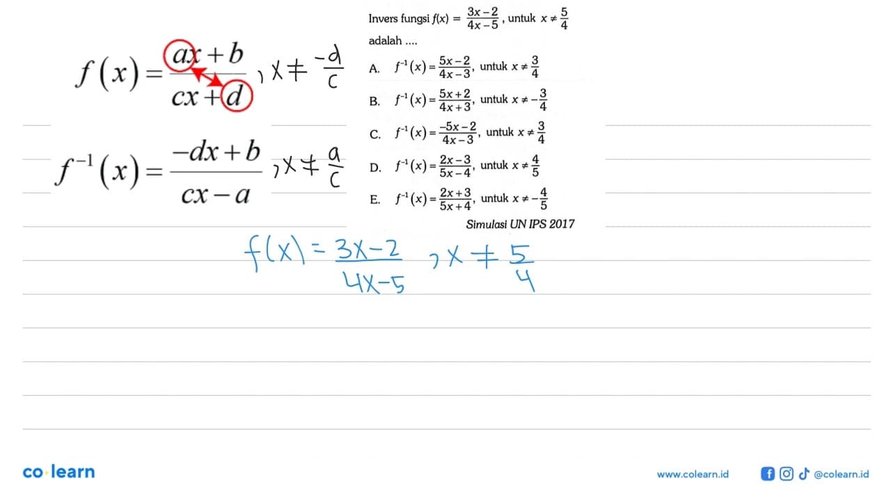 Invers fungsi f(x)=(3x-2)/(4x-5), untuk x=/=5/4 adalah ....