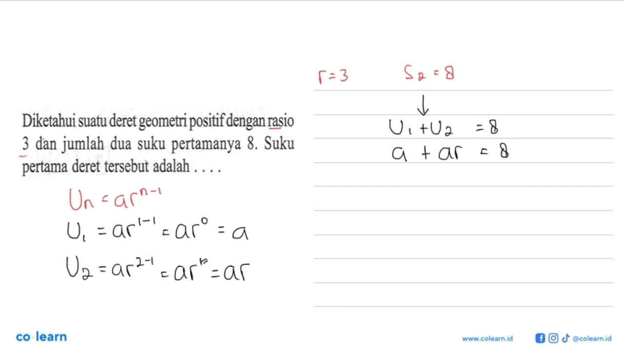 Diketahui suatu deret geometri positif dengan rasio 3 dan