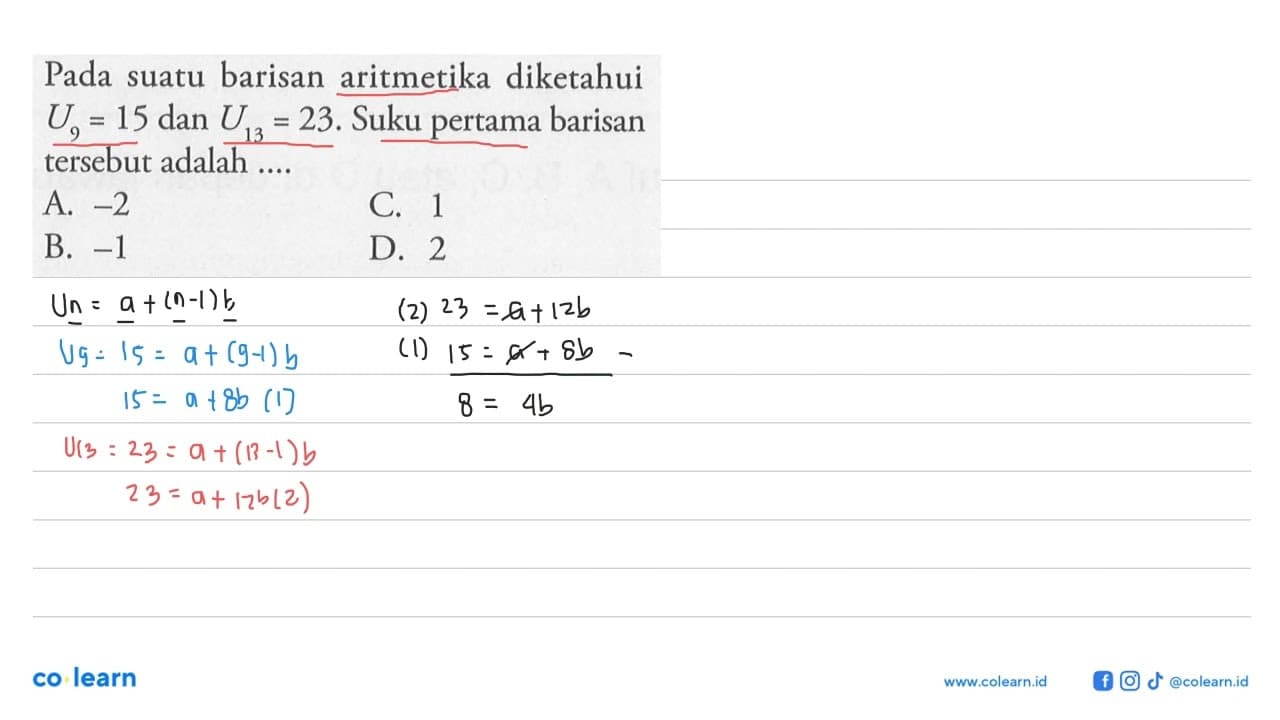 Pada suatu barisan aritmetika diketahui U9 =15 dan U13 =