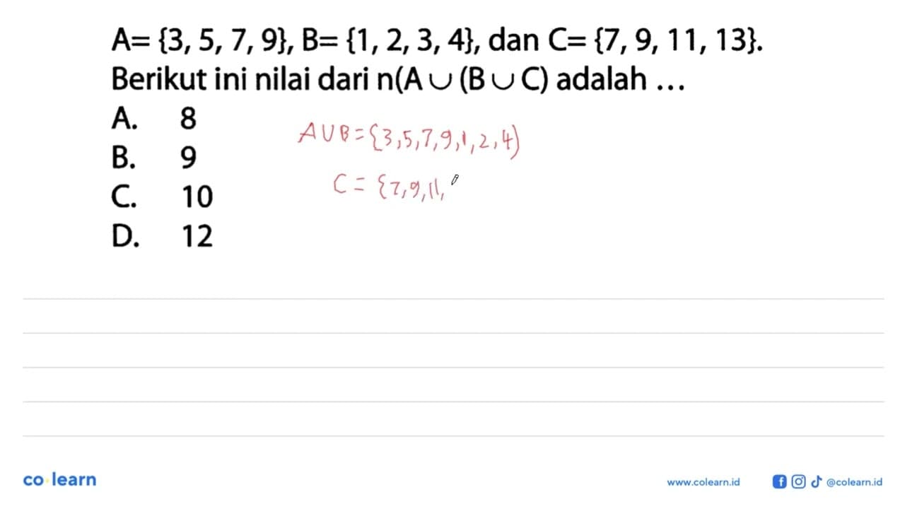 A = {3, 5, 7, 9}, B = {1, 2, 3, 4}, dan C= {7, 9, 11, 13}.