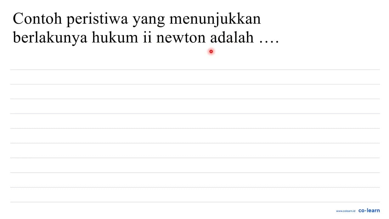 contoh peristiwa yang menunjukkan berlakunya hukum ii