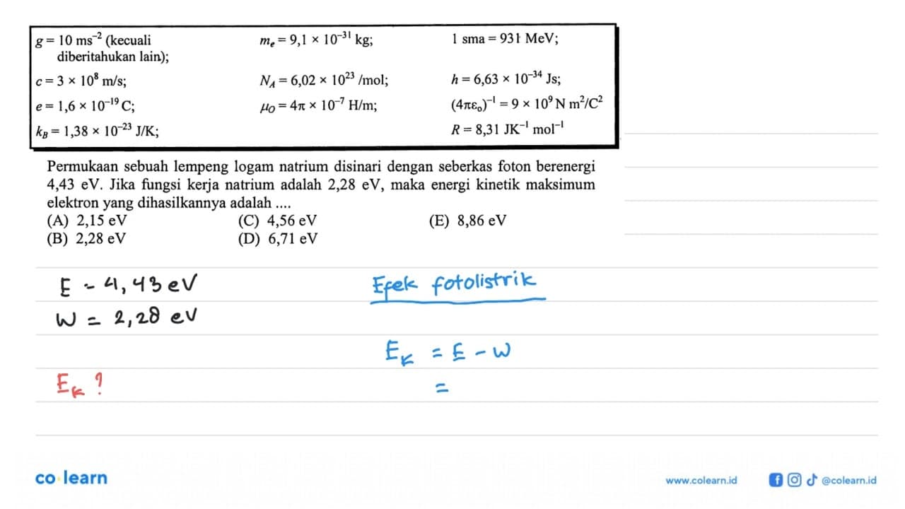 g=10 ms^-2(kecuali diberitahukan lain); me=9,1 x 10^-31 kg