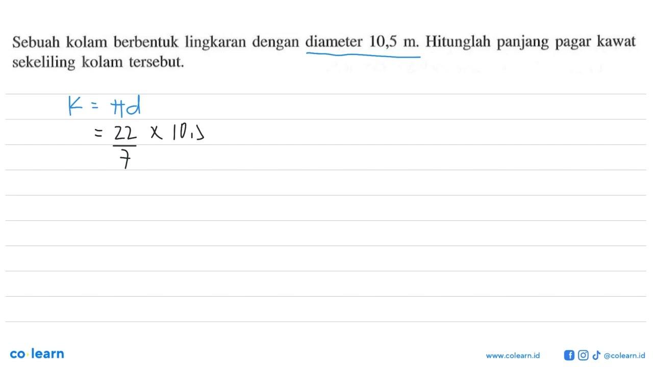 Sebuah kolam berbentuk lingkaran dengan diameter 10,5 m.