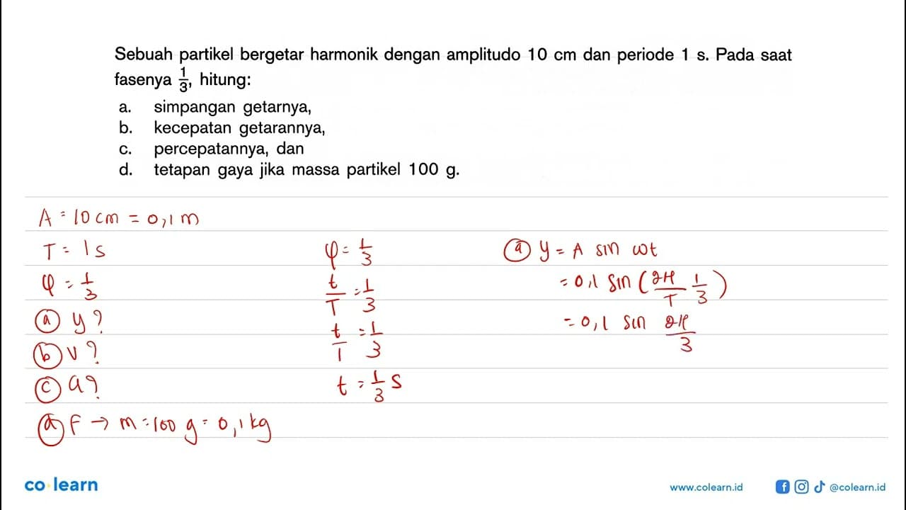 Sebuah partikel bergetar harmonik dengan amplitudo 10 cm