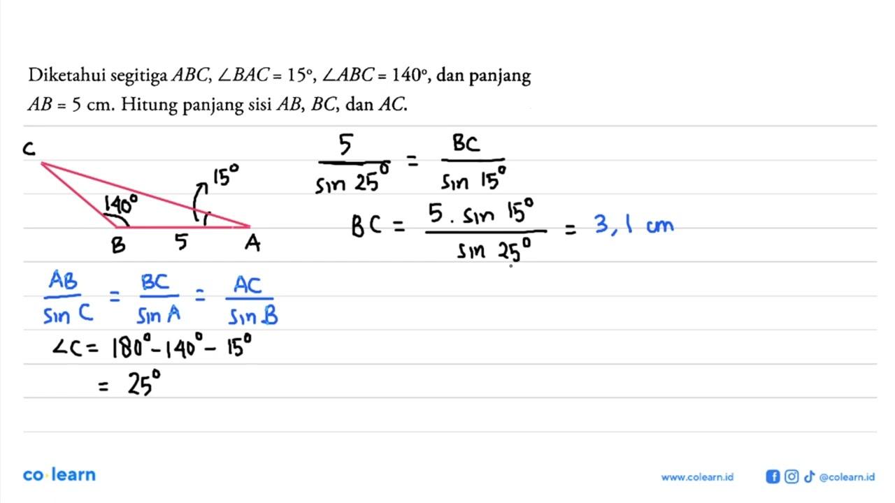 Diketahui segitiga ABC, sudut BAC=15, sudut ABC=140, dan