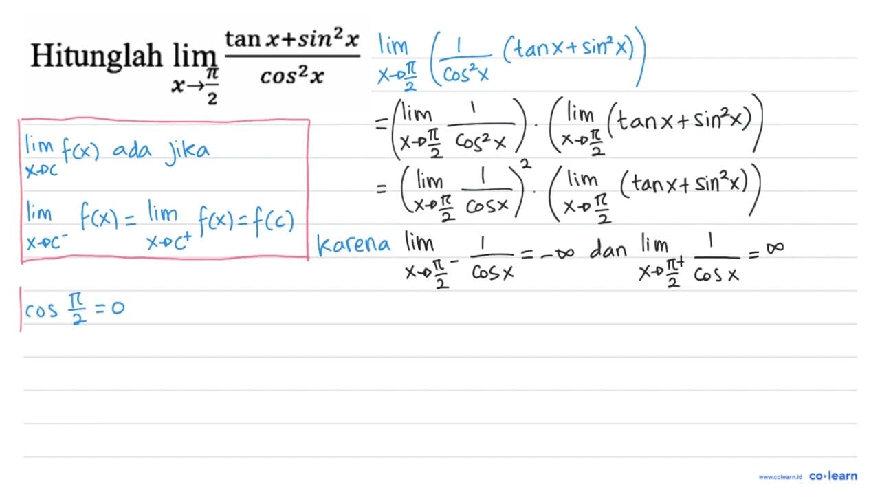 Hitunglah lim _(x -> (pi)/(2)) (tan x+sin ^(2) x)/(cos ^(2)