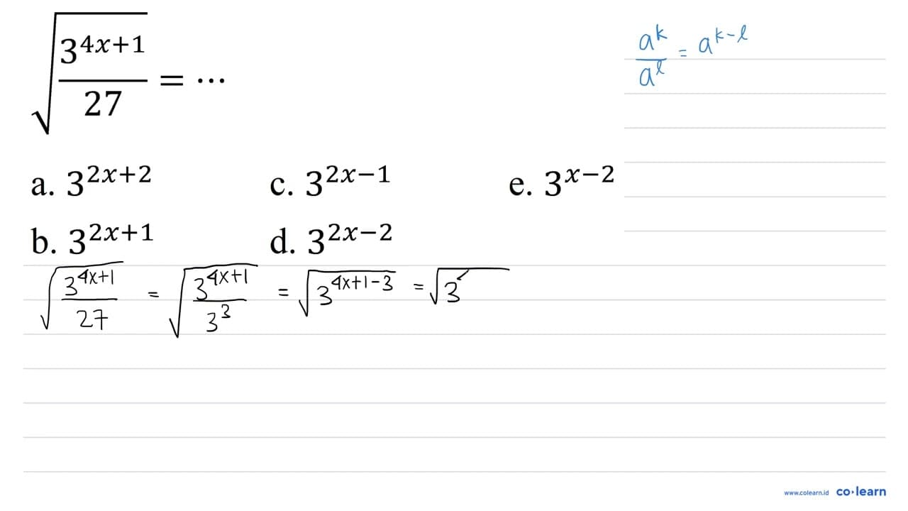 akar((3^(4 x+1))/(27))=.. a. 3^(2 x+2) c. 3^(2 x-1) e.