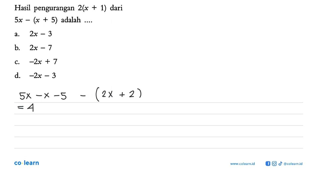 Hasil pengurangan 2(x + 1) dari 5x - (x + 5) adalah ...