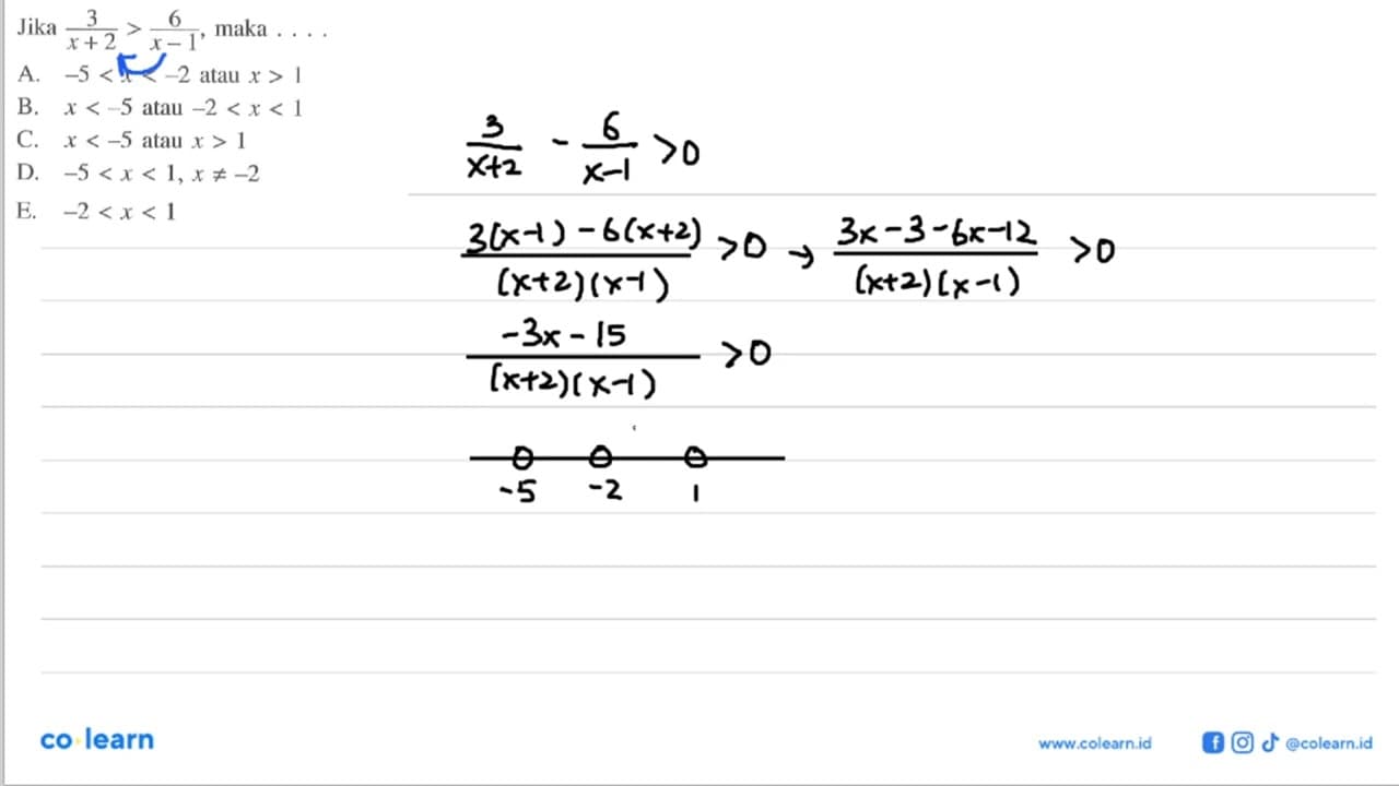 Jika 3/(x+2)>6/(x-1), maka . . . .