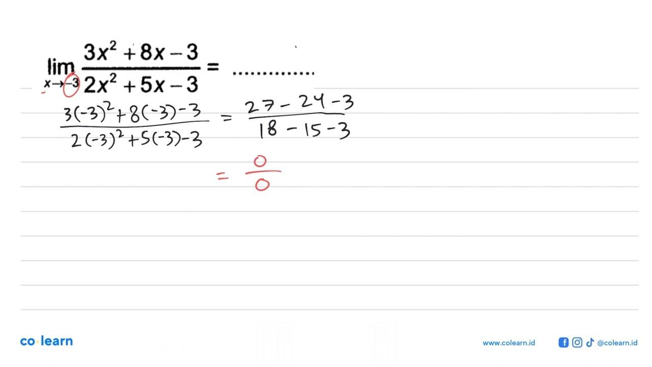 lim x menuju -3 (3x^2+8x-3)/(2x^2+5x-3)=....