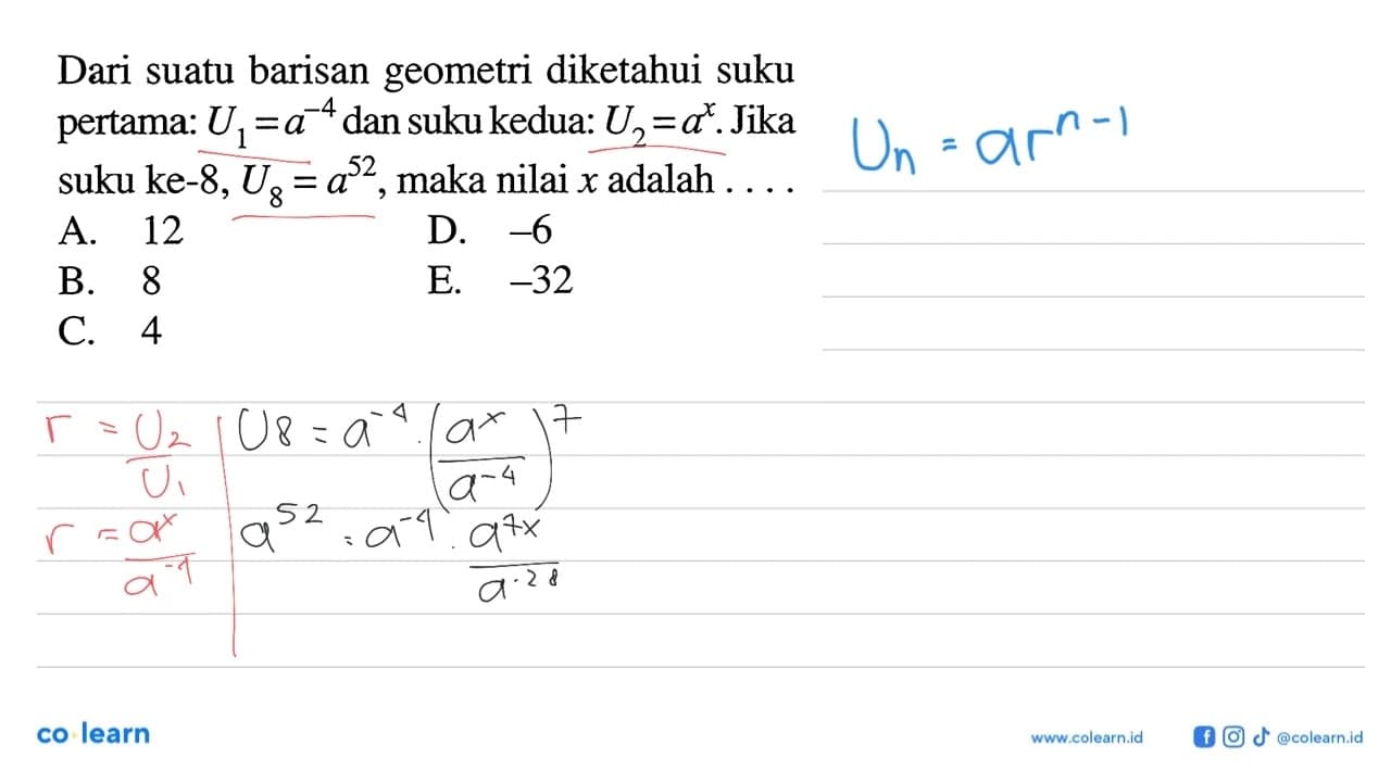 Dari suatu barisan geometri diketahui suku pertama: U1=a^-4