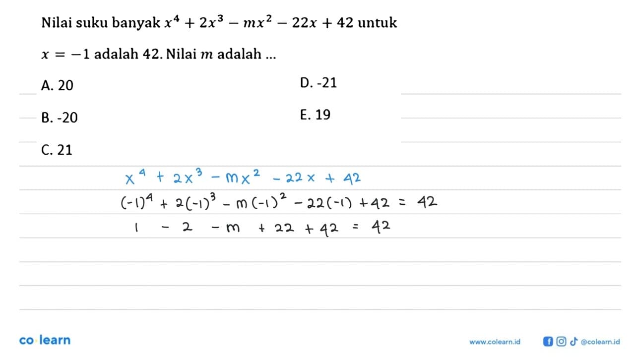 Nilai suku banyak x^4+2x^3-mx^2-22x+42 untuk x=-1 adalah