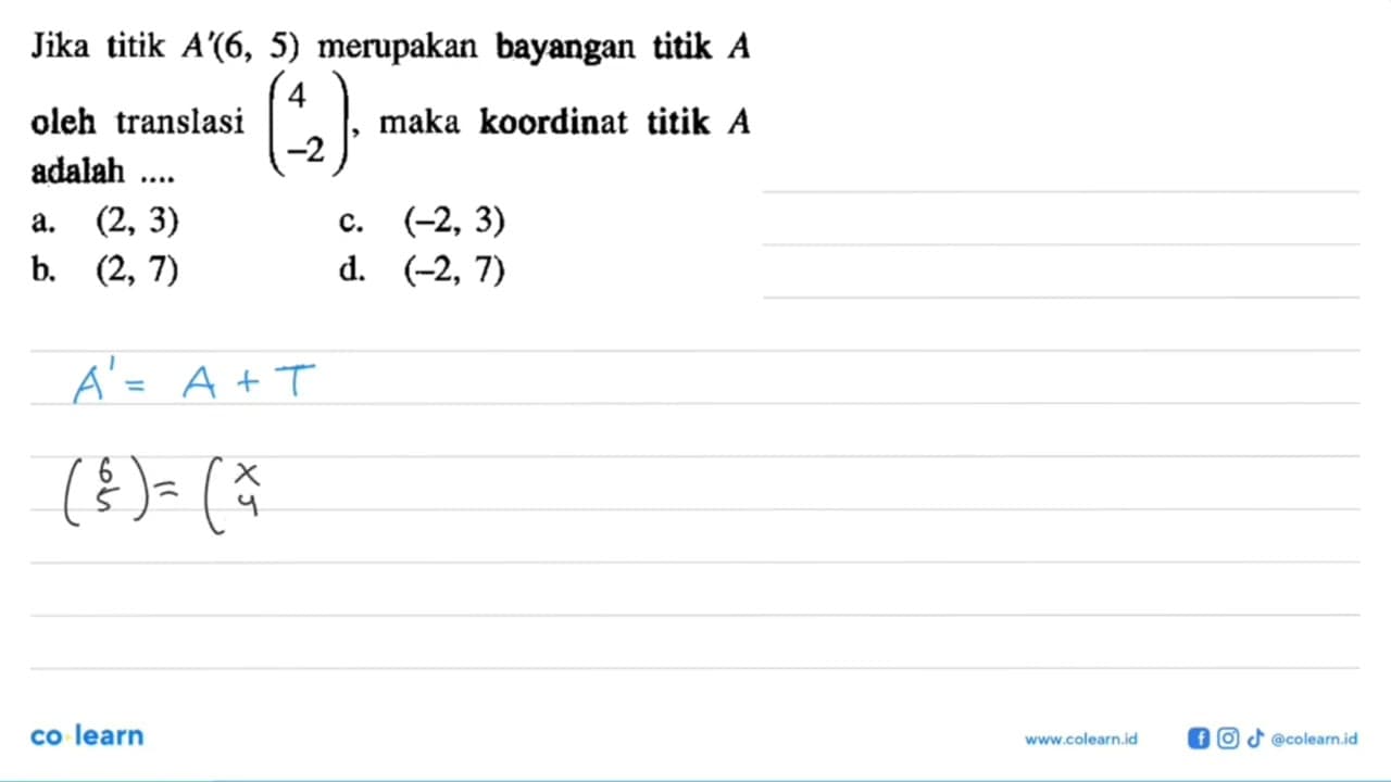 Jika titik A'(6,5) merupakan bayangan titik A oleh