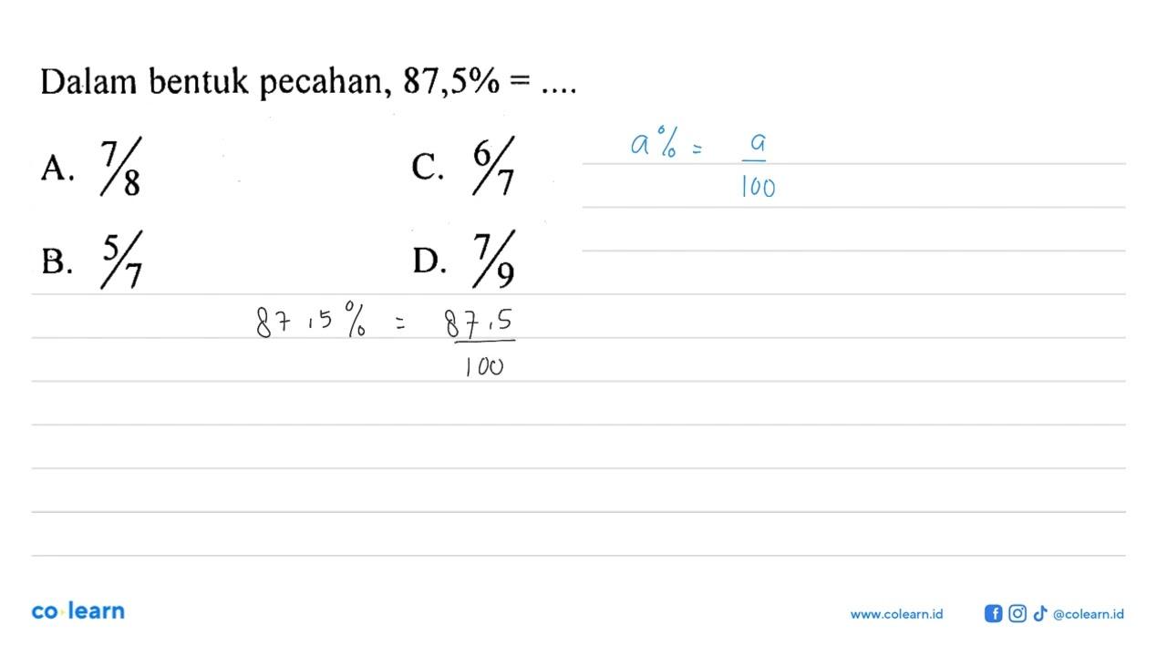 Dalam bentuk pecahan, 87,5 %=...