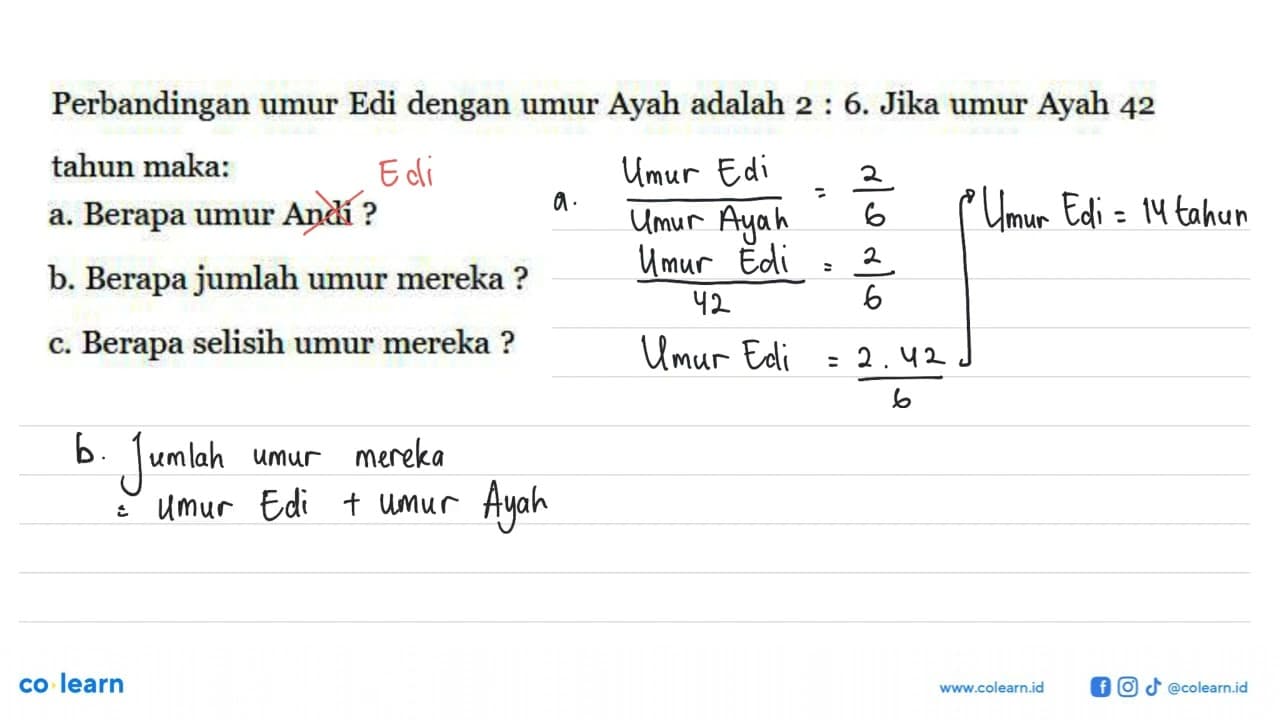 Perbandingan umur Edi dengan umur Ayah adalah 2 : 6. Jika