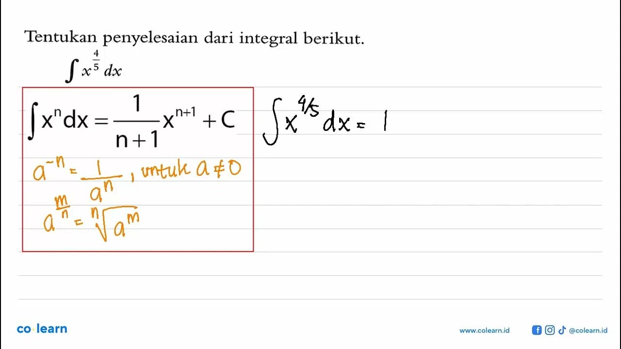 Tentukan penyelesaian dari integral berikut. integral x^4/5