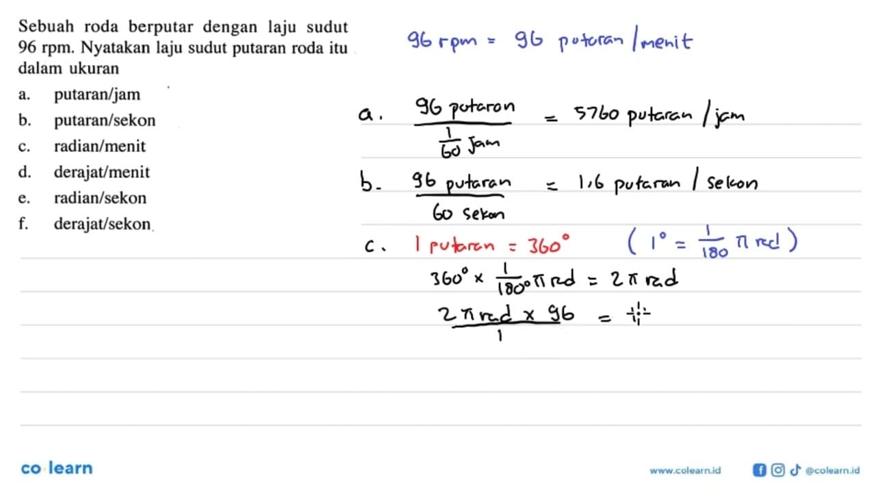 Sebuah roda berputar dengan laju sudut 96 rpm. Nyatakan