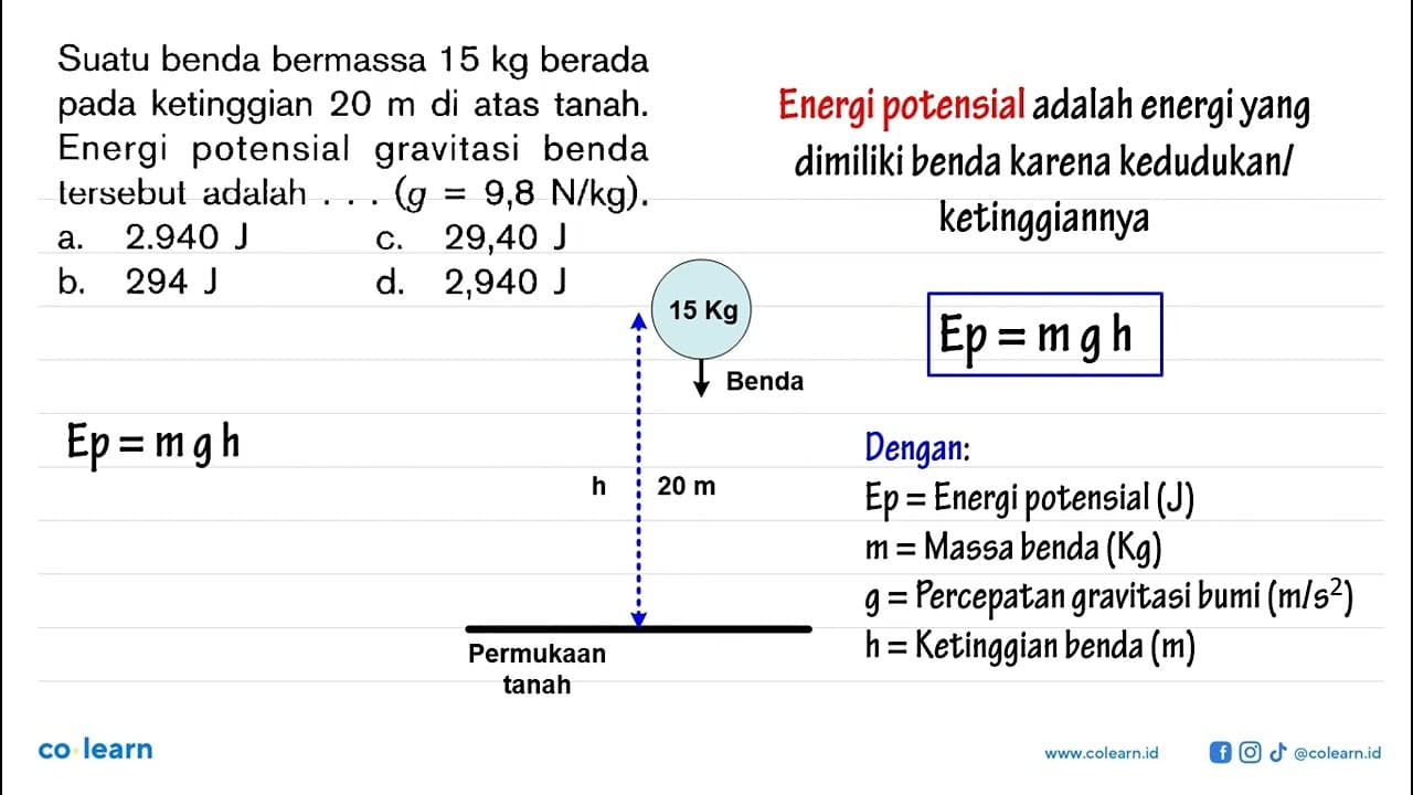 Suatu benda bermassa 15 kg berada pada ketinggian 20 m di