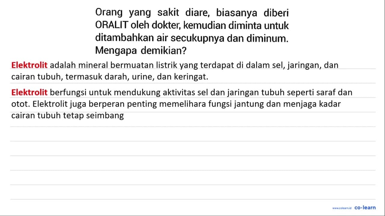 Orang yang sakit diare, biasanya diberi ORALIT oleh dokter,