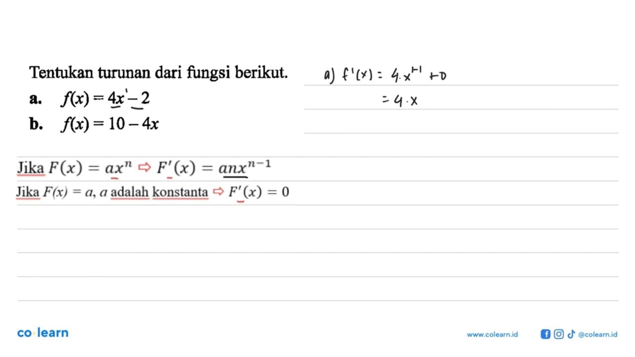 Tentukan turunan dari fungsi berikut. a. f(x)=4x-2 b.