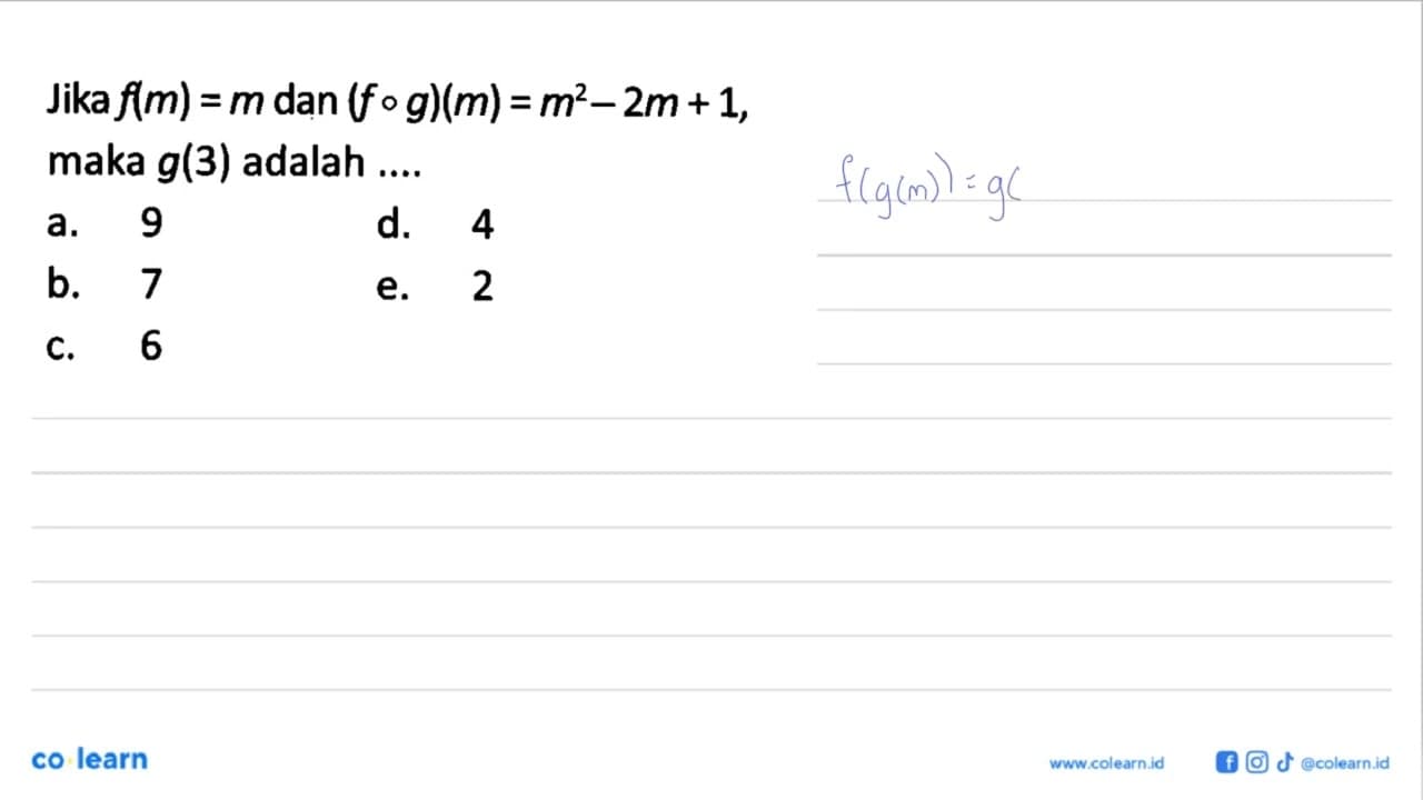 Jika f(m)=m dan (f o g)(m)=m^2-2 m+1 , maka g(3) adalah