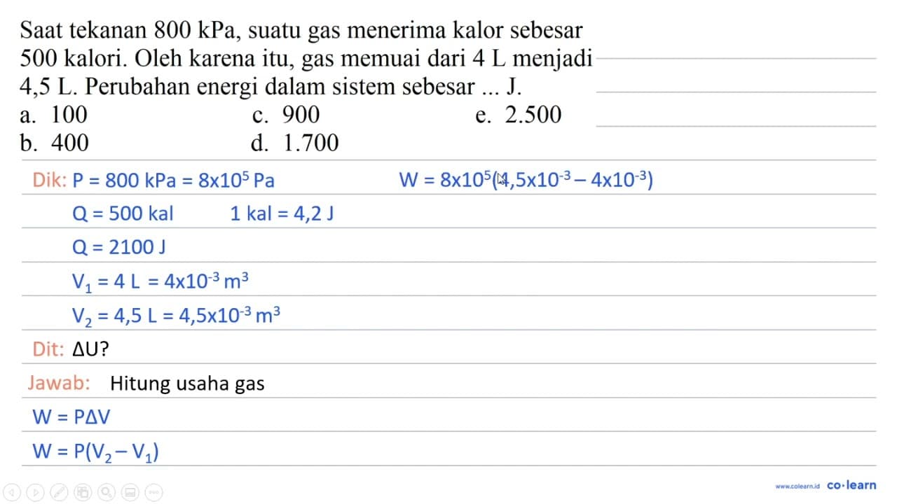 Saat tekanan 800 kPa, suatu gas menerima kalor sebesar 500