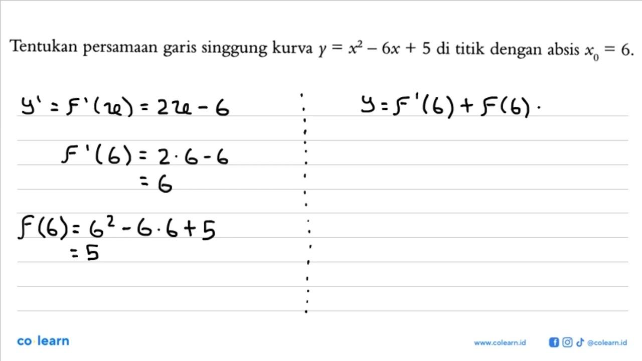 Tentukan persamaan garis singgung kurva y=x^2-6x+5 di titik