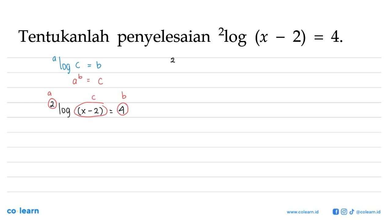 Tentukanlah penyelesaian 2log(x-2)=4.