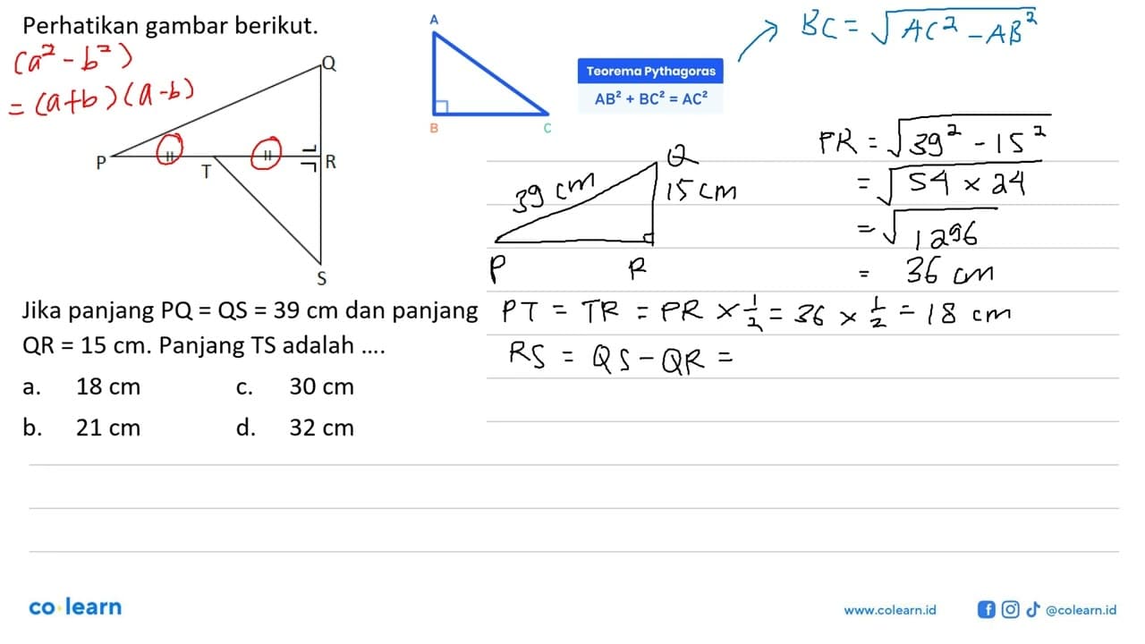 Perhatikan gambar berikut.Q P T R SJika panjang PQ=QS=39 cm