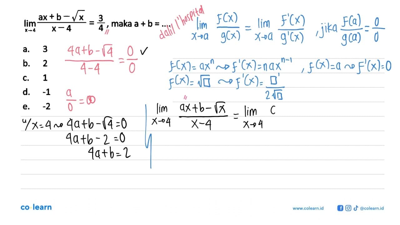 lim x -> 4 (ax+b-akar(x))/(x-4) = 3/4 , maka a+b=...
