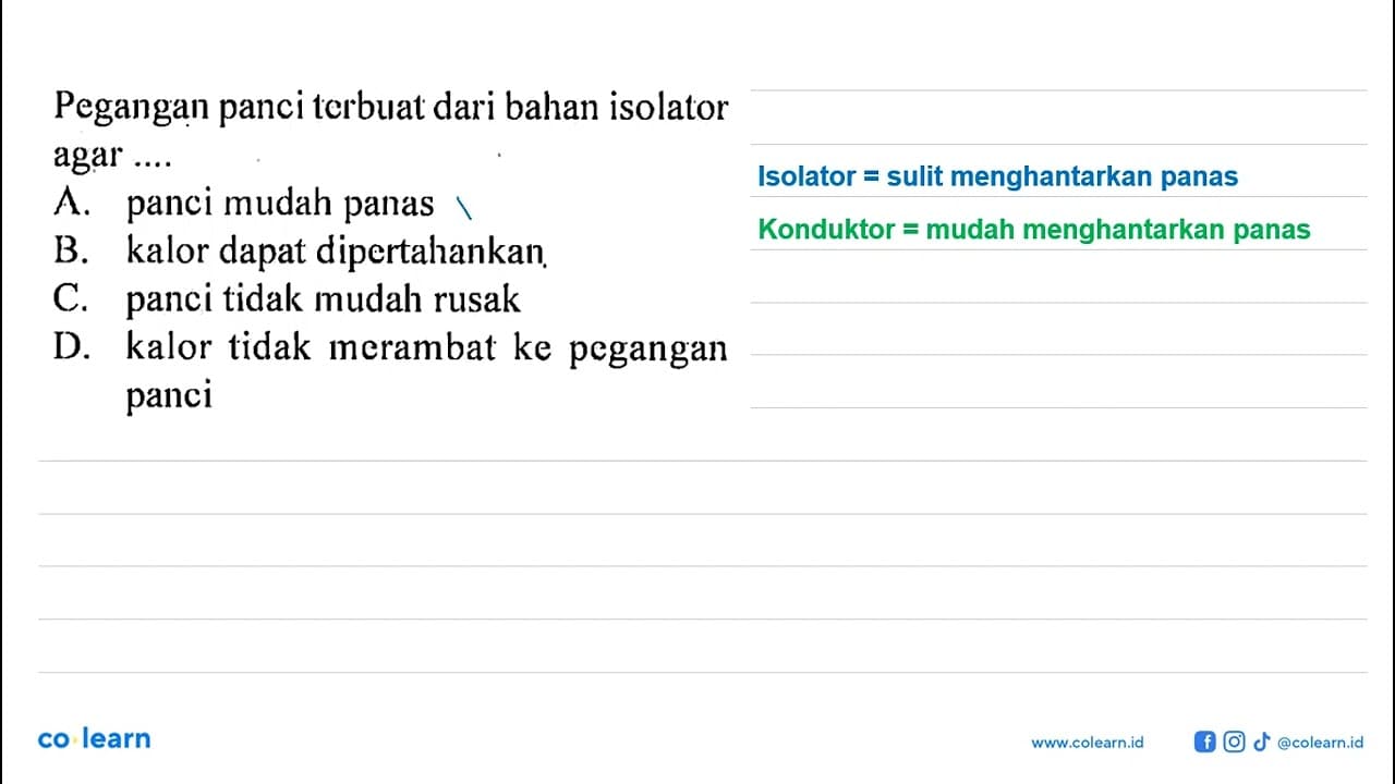 Pegangan panci terbuat dari bahan isolator agar ....