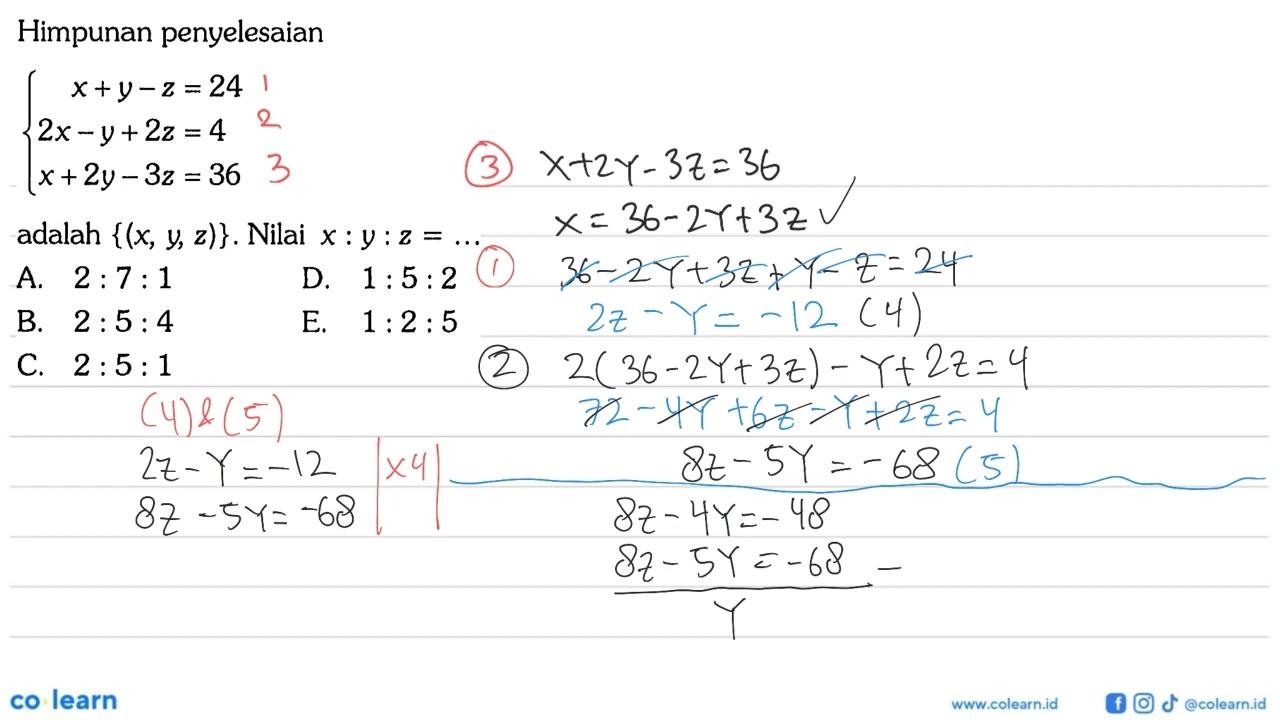 Himpunan penyelesaian x+y-z=24 2x-y+2z=4 x+2y-3z=36 adalah