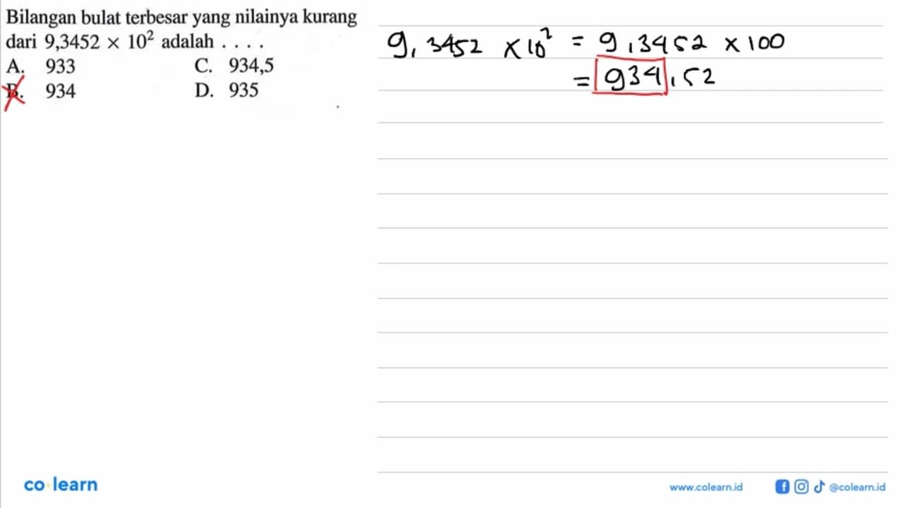 Bilangan bulat terbesar yang nilainya kurang dari 9,3452 x